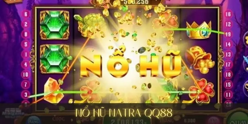 Nổ Hũ Natra - Trò Chơi Hấp Dẫn Bậc Nhất Tại Nhà Cái QQ88 9 Nổ hũ Natra